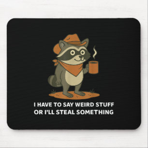Lustiger Cowboy-Waschbär sagt verrücktes Zeug Meme Mousepad