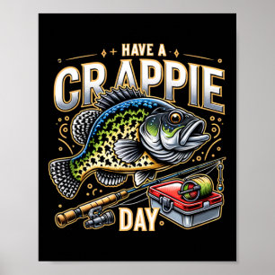 Lustiger Crappie-Anglerhumor-Witz Hab Einen Crappi Poster