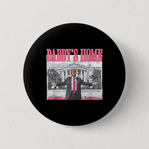 Lustiger Daddy's Home Trump Pink 2024 Take America Button
