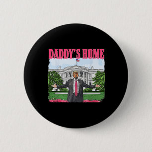 Lustiger Daddy's Home Trump Pink 2024 Weißen Haus Button