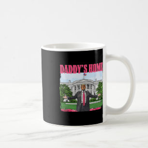Lustiger Daddy's Home Trump Pink 2024 Weißen Haus  Kaffeetasse