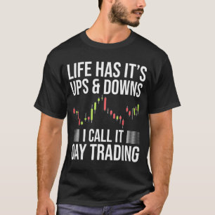 Lustiger Day-Trader Börsenhandelsspruch T-Shirt