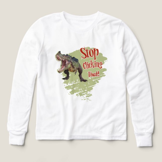 Lustiger Dinosaurier Hör auf zu klicken (Design Vorderseite)