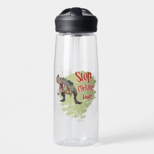 Lustiger Dinosaurier Hör auf zu klicken Trinkflasche