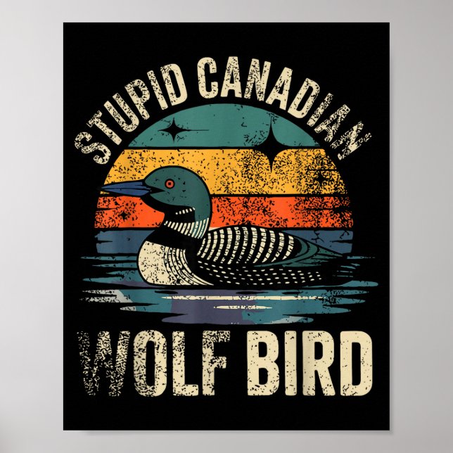 Lustiger dummer kanadischer Wolf Vogel Loony Hocke Poster (Vorne)