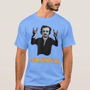Lustiger Edgar Allan Poe Some Sugar On Me Poet Lit T-Shirt