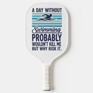 Lustiger Ein Tag ohne Schwimmen würde mich wahrsch Pickleball Schläger