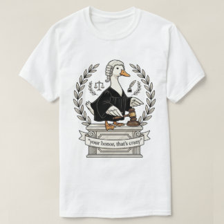 Lustiger Enten-Richter Euer Ehren Das Ist Verrückt T-Shirt