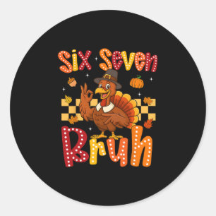 Lustiger Erntedank-Truthahn Six Seven Bruh Meme Ju Runder Aufkleber