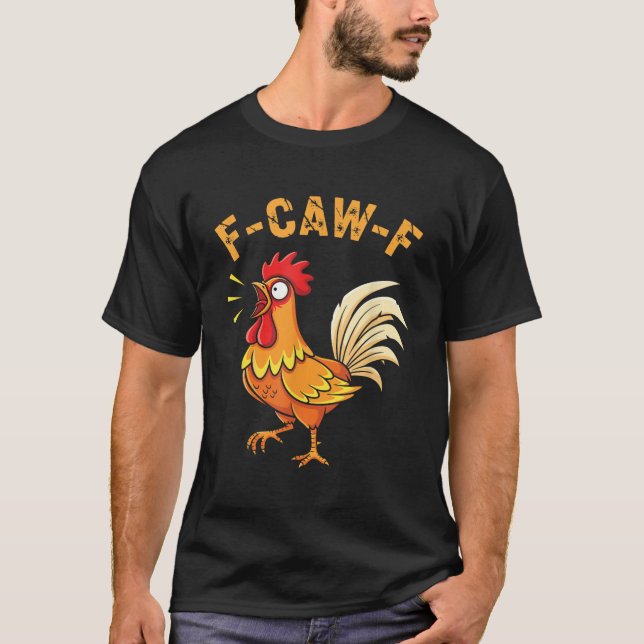 Lustiger F Caw F Hahn Huhn T-Shirt (Vorderseite)