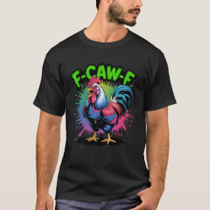 Lustiger F-Caw-F-Hahn-Huhn-Wortwitz-Meme, viraler T-Shirt