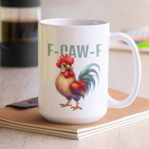 Lustiger F-CAW-F Hahn Sarkastischer Hühnerwitz Kaffeetasse
