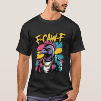 Lustiger F-Caw-F Krähen-Punk-Humor FCAWF Krähen-Me T-Shirt