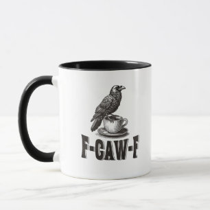Lustiger F-Caw-F Krähenkaffee Erwachsenen Humor  Tasse