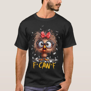 Lustiger F-caw-f Schwarzer Krähe Fcawf Humor Zitat T-Shirt