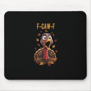 Lustiger F-Caw-F Truthahn Vogel F-Caw-F Grafik Mousepad