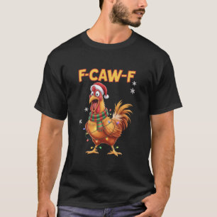 Lustiger F-Krähen-F-Huhn-Weihnachten-Schreiender H T-Shirt