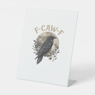 Lustiger F-Krähen-F-Rabe-Vogel-Spruch im grafische Sockelschild