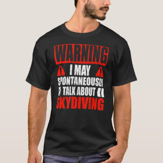Lustiger Fallschirmspringer-Warnung Ich Könnte Spo T-Shirt