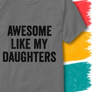 Lustiger Familienzitat Großartig wie meine Töchter T-Shirt