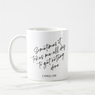 Lustiger fauler unproduktiver Tag Leben Humor indi Kaffeetasse