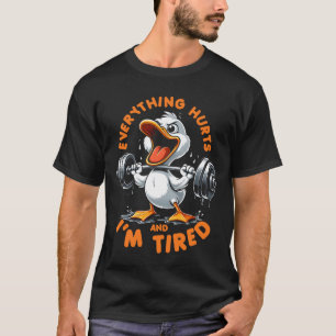 Lustiger Fitness-Enten-Spruch: Alles tut weh und i T-Shirt