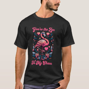 Lustiger Flamingo Du bist das Zen zu meinem Chaos  T-Shirt