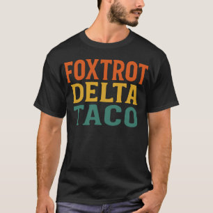 Lustiger Foxtrot Delta Taco Trump Widerstehen Poli T-Shirt