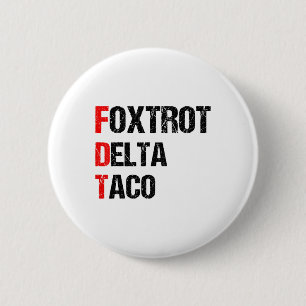 Lustiger Foxtrott Delta Taco, 4. Juli _1 Button