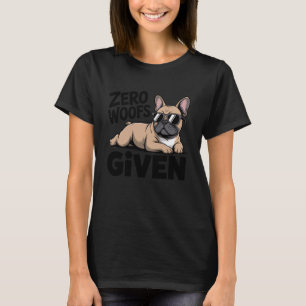 Lustiger Französischer Bulldogge Sarkastischer Fre T-Shirt
