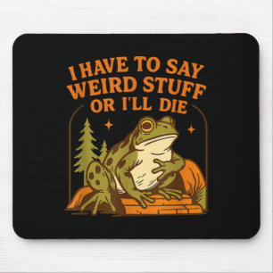 Lustiger Frosch Humor Zitat Ich Muss Seltsame Ding Mousepad