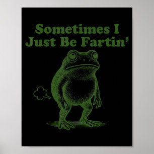 Lustiger Frosch Manchmal Furze ich einfach nur Vin Poster