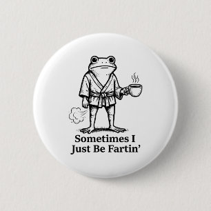 Lustiger Furzender Frosch Furz Witz Manchmal Bin I Button