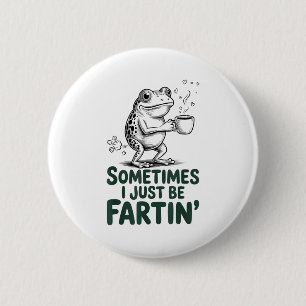 Lustiger Furzender Frosch Furz Witz Manchmal Bin I Button