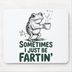 Lustiger Furzender Frosch Furz Witz Manchmal Bin I Mousepad