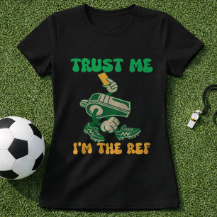 Lustiger Fußballschiedsrichter Vertrau mir, ich bi T-Shirt