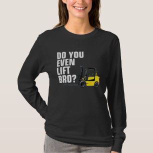 Lustiger Gabelstapler Lager T Hebst du überhaupt, T-Shirt