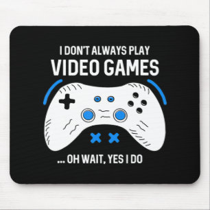 Lustiger Gamer Ich spiele nicht immer Videospiele Mousepad