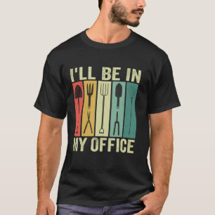 Lustiger Garten Ich Werde In Meinem Büro Sein Pfla T-Shirt