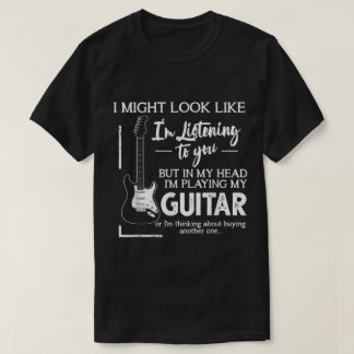 Lustiger Gitarrenspieler Zitat hören T-Shirt