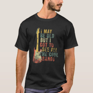 Lustiger Gitarrist Ich mag alt sein, aber ich habe T-Shirt