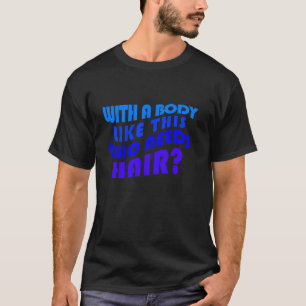 Lustiger Glatzkopf-Witz Haar-Wortspiel Körperbild T-Shirt