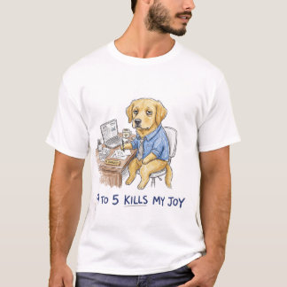 Lustiger Golden Retriever 9 bis 5 Tötet Meine Freu T-Shirt