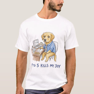 Lustiger Golden Retriever 9 to 5 Tötet Meine Freud T-Shirt