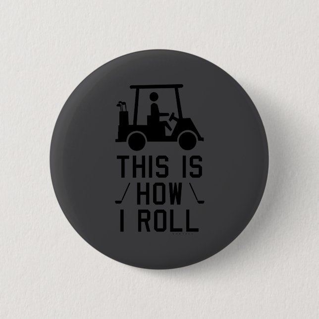 Lustiger Golf So rolle ich Golf Humor Golfen  Button (Vorderseite)