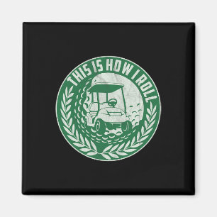 Lustiger Golf-Spruch So rolle ich Golfwagen Männer Magnet