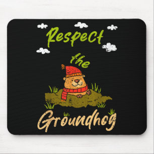 Lustiger Groundhog Day Zitat Respektiere den Groun Mousepad