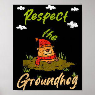 Lustiger Groundhog Day Zitat Respektiere den Groun Poster