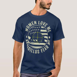 Lustiger Gürteltierjäger Gürteltiere fürchten mich T-Shirt