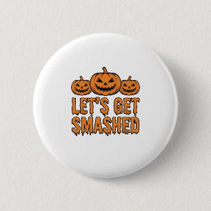 Lustiger Halloween Lasst Uns Zerschmettert Kürbis Button